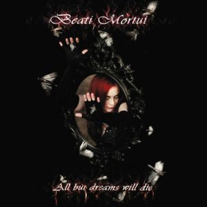 Beati Mortui – All But Dreams Will Die (2008)