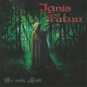 Ignis Fatuu – Es Werde Licht (2009)