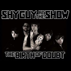 Shy Guy At The Show – The Birth of Doubt (2011)