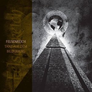 Felsenreich – Tanz Auf Dem Bilderberg (2012)