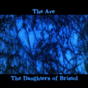 The Daughters Of Bristol – The Ave (2012)