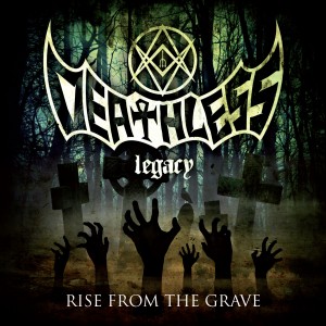 Deathless Legacy – Rise From the Grave