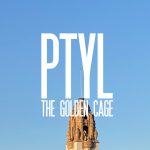 PTYL - The Golden Cage