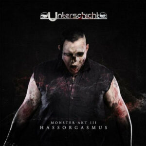 Monster Akt III: Hassorgasmus