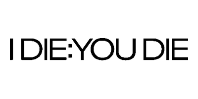 I Die: You Die